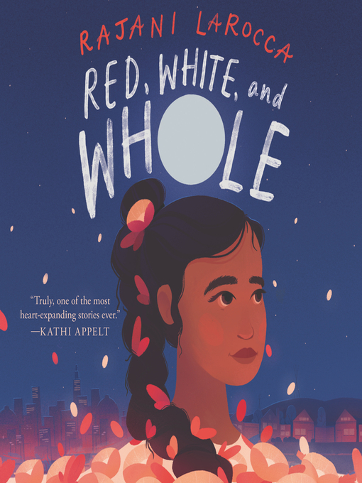 Title details for Red, White, and Whole by Rajani LaRocca - Available